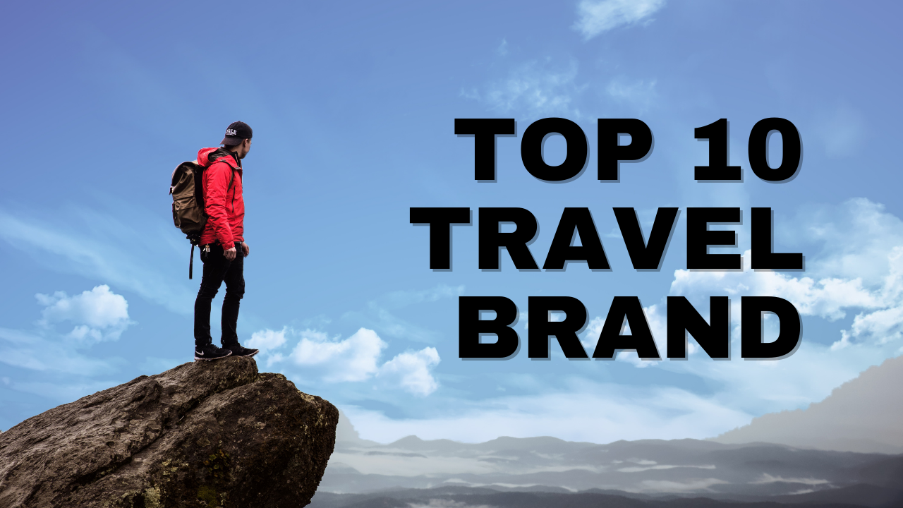 Top 10 Travel Brands You Should Know About